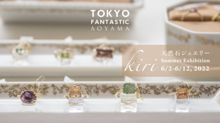 kiri Summer Exhibition 2022（天然石ジュエリー）